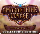 Amaranthine Voyage: The Burning Sky Collector's Edition spēle