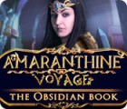 Amaranthine Voyage: The Obsidian Book spēle