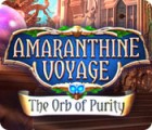 Amaranthine Voyage: The Orb of Purity spēle