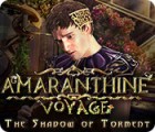 Amaranthine Voyage: The Shadow of Torment spēle