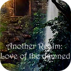 Another Realm: Love of the Damned spēle