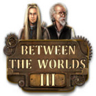 Between the Worlds III spēle
