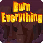 Burn Everything spēle