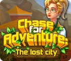 Chase for Adventure: The Lost City spēle