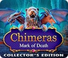Chimeras: Mark of Death Collector's Edition spēle