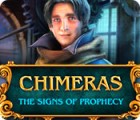 Chimeras: The Signs of Prophecy spēle