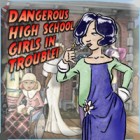 Dangerous High School Girls in Trouble! spēle