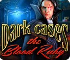 Dark Cases: The Blood Ruby spēle