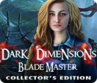 Dark Dimensions: Blade Master Collector's Edition spēle
