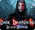Dark Dimensions: Blade Master spēle