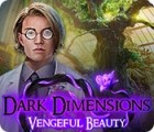 Dark Dimensions: Vengeful Beauty spēle