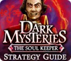 Dark Mysteries: The Soul Keeper Strategy Guide spēle