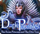 Dark Parables: The Swan Princess and The Dire Tree spēle