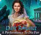 Dark Romance: A Performance to Die For spēle