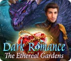 Dark Romance: The Ethereal Gardens spēle