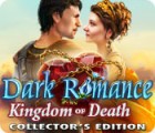 Dark Romance: Kingdom of Death Collector's Edition spēle