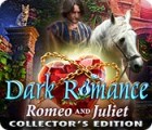 Dark Romance: Romeo and Juliet Collector's Edition spēle