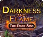 Darkness and Flame: The Dark Side spēle