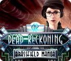 Dead Reckoning: Brassfield Manor spēle