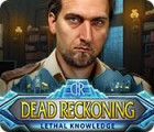 Dead Reckoning: Lethal Knowledge spēle