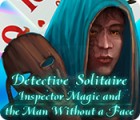 Detective Solitaire: Inspector Magic And The Man Without A Face spēle Detective Solitaire: Inspector Magic And The Man Without A Face spēle