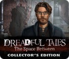Dreadful Tales: The Space Between Collector's Edition spēle