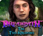 Dreampath: The Two Kingdoms spēle