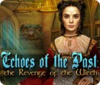 Echoes of the Past: The Revenge of the Witch spēle