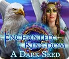 Enchanted Kingdom: A Dark Seed spēle