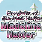 Madeline Hatter spēle