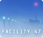 Facility 47 spēle