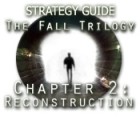 The Fall Trilogy Chapter 2: Reconstruction Strategy Guide spēle The Fall Trilogy Chapter 2: Reconstruction Strategy Guide spēle