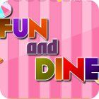 Fun and Dine spēle