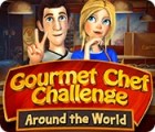 Gourmet Chef Challenge: Around the World spēle
