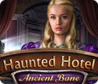 Haunted Hotel: Ancient Bane spēle