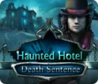 Haunted Hotel: Death Sentence spēle