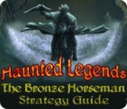 Haunted Legends: The Bronze Horseman Strategy Guide spēle