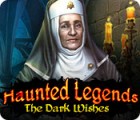 Haunted Legends: The Dark Wishes spēle