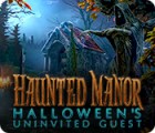 Haunted Manor: Halloween's Uninvited Guest spēle