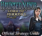 Haunted Manor: Lord of Mirrors Strategy Guide spēle Haunted Manor: Lord of Mirrors Strategy Guide spēle