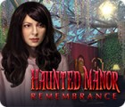 Haunted Manor: Remembrance spēle