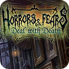 Horrors And Fears: Deal With Death spēle