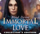 Immortal Love: Blind Desire Collector's Edition spēle
