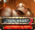 Iron Heart 2: Underground Army spēle