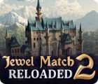 Jewel Match 2: Reloaded spēle