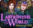Labyrinths of the World: Shattered Soul Collector's Edition spēle