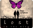 Lost in the City: Post Scriptum spēle