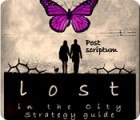 Lost in the City: Post Scriptum Strategy Guide spēle