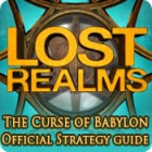 Lost Realms: The Curse of Babylon Strategy Guide spēle