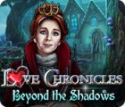 Love Chronicles: Beyond the Shadows spēle